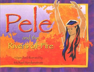 Pele and the Rivers of Fire